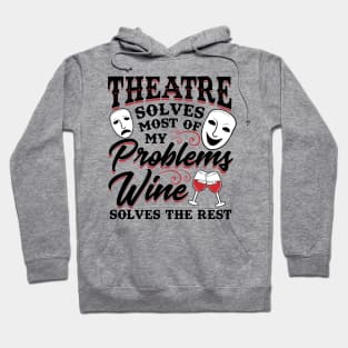 Theatre Solves Problems Funny Theatre Gift Hoodie